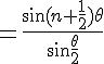 4$=\frac{\sin(n+\frac{1}{2})\theta}{\sin\frac{\theta}{2}}